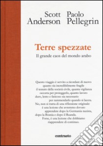 Terre spezzate. Il grande caos del mondo arabo libro di Anderson Scoular; Pellegrin Paolo