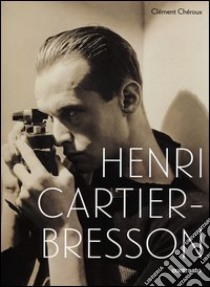 Henri Cartier-Bresson. Ediz. illustrata libro di Chéroux Clément