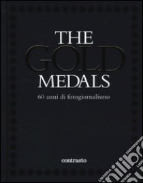 The gold medals. 60 anni di fotogiornalismo. Ediz. illustrata libro di Koch R. (cur.)