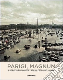 Parigi, Magnum. Il ritratto di una città vista dai fotografi Magnum. Ediz. illustrata libro di Hazan E. (cur.)