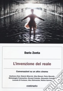 L'invenzione del reale. Conversazioni su un altro cinema libro di Zonta D. (cur.)