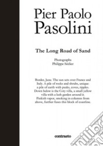 Pier Paolo Pasolini. The long road of sand libro