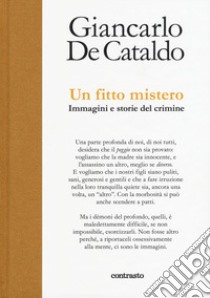 Un fitto mistero. immagini e storie del crimine libro di De Cataldo Giancarlo