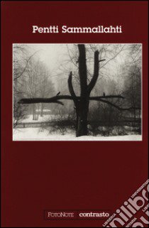 Pentti Sammallahti. Ediz. illustrata libro