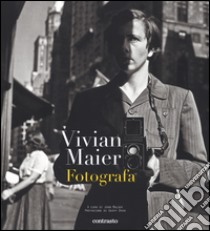 Vivian Maier fotografa. Ediz. illustrata libro di Maloof J. (cur.)