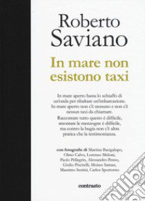 In mare non esistono taxi. Ediz. illustrata libro di Saviano Roberto