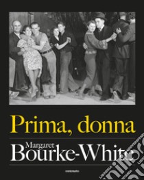 Prima, donna libro di Bourke-White Margaret