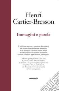 Immagini e parole. Ediz. illustrata libro di Cartier-Bresson Henri; Delpire R. (cur.)