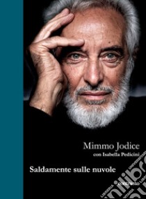 Saldamente sulle nuvole libro di Jodice Mimmo; Pedicini Isabella