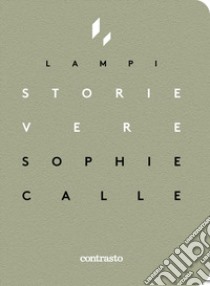 Storie vere libro di Calle Sophie