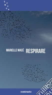 Respirare libro di Macé Marielle