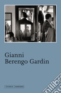 Gianni Berengo Gardin. Ediz. illustrata libro