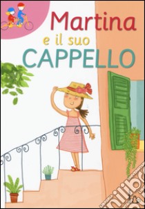 Martina e il suo cappello libro di Gallo Sofia