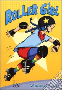 Roller girl libro di Jamieson Victoria