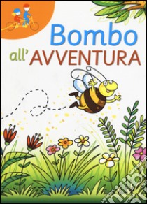 Bombo all'avventura libro di Mazzoli Elisa