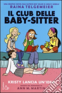 Kristy lancia un'idea. Il Club delle baby-sitter libro di Martin Ann M.