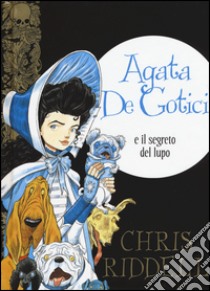 Agata de Gotici e il segreto del lupo libro di Riddell Chris