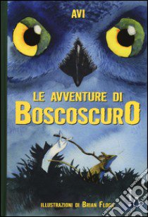 Le avventure di Boscoscuro libro di Avi