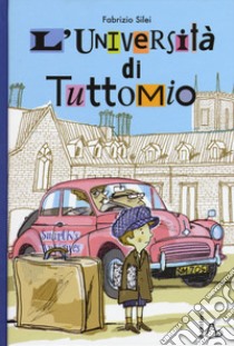 L'università di Tuttomio libro di Silei Fabrizio