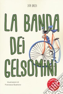 La banda dei gelsomini libro di Dazzi Zita