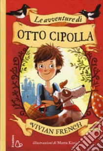 Le avventure di Otto Cipolla. Ediz. illustrata libro di French Vivian