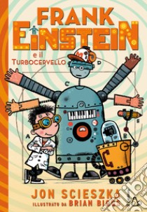 Frank Einstein e il turbocervello libro di Scieszka Jon