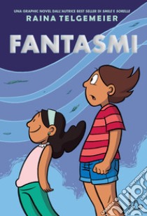 Fantasmi libro di Telgemeier Raina