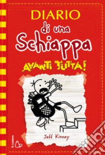 Diario di una schiappa. Avanti tutta! libro di Kinney Jeff