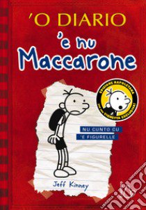 'O diario 'e nu maccarone. Nu cunto cu 'e figurelle. Con Segnalibro libro di Kinney Jeff