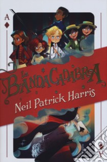 La BandaCadabra libro di Harris Neil Patrick