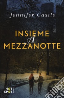 Insieme a mezzanotte libro di Castle Jennifer