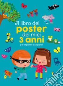 Il libro dei poster dei miei 3 anni per imparare e sognare! Ediz. a colori libro di Caroline & Virginie; Jammes L.; Clamens Marc