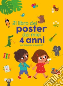 Il libro dei poster dei miei 4 anni per imparare e sognare! Ediz. a colori libro di Caroline & Virginie; Jacqué Isabelle