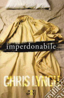 Imperdonabile libro di Lynch Chris