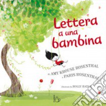 Lettera a una bambina. Ediz. a colori libro di Krouse Rosenthal Amy; Rosenthal Paris