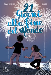 21 giorni alla fine del mondo libro di Vecchini Silvia