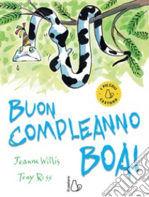 Buon compleanno boa! Ediz. a colori libro di Willis Jeanne