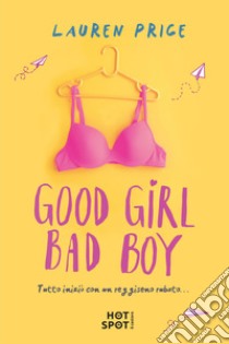 Good girl bad boy. Ediz. italiana libro di Price Lauren