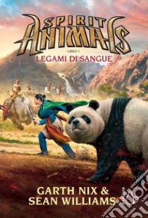 Legami di sangue. Spirit animals. Vol. 3 libro di Nix Garth; Williams Sean