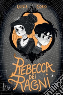 Rebecca dei ragni libro di Corio Olivia