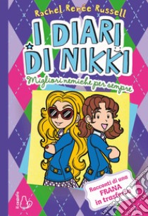 Migliori nemiche per sempre. I diari di Nikki libro di Russell Rachel Renée