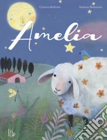 Amelia. Ediz. illustrata libro di Bellemo Cristina