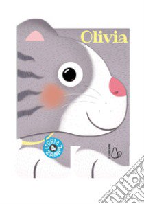 Olivia. Libri a 4 zampe. Ediz. illustrata libro di Bolaffio Raffaella