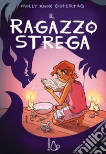 Il ragazzo strega libro di Ostertag Molly Knox