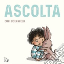 Ascolta. Ediz. a colori libro di Doerrfeld Cori