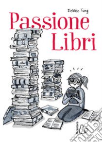 Passione libri libro di Tung Debbie