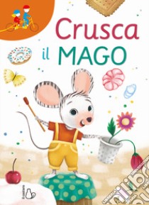 Crusca il mago libro di Moretti Flavia