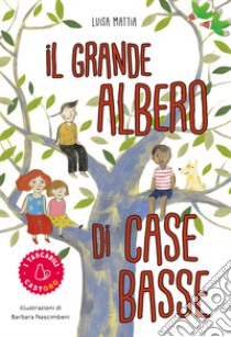 Il grande albero di Case basse libro di Mattia Luisa