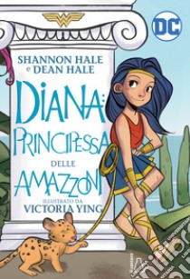 Diana: principessa delle Amazzoni libro di Hale Shannon; Hale Dean