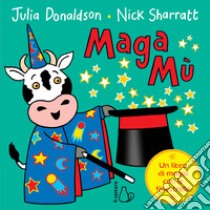 MagaMù. Ediz. a colori libro di Donaldson Julia; Sharratt Nick